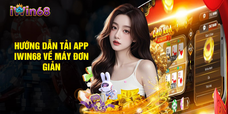 Lưu Ý Về Quá Trình Tải App IWIN68 Gồm Những Điều Gì?