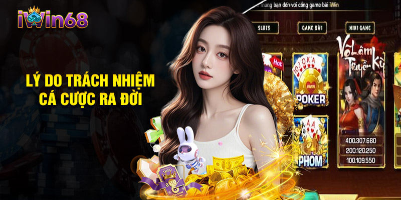 Lý do trách nhiệm cá cược ra đời